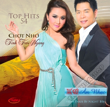 01 - CD Top Hits 54 :Chot Nho ,Tinh Trai Ngang.