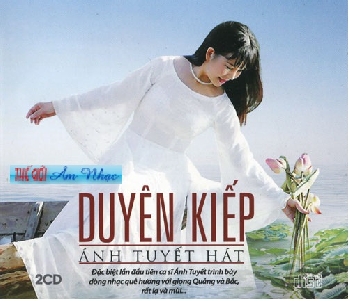 01 - CD Anh Tuyet Hat :Duyen Kiep (2 Dia)