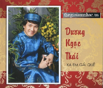 CD Duong Ngoc Thai - Xa Em Gai Que.