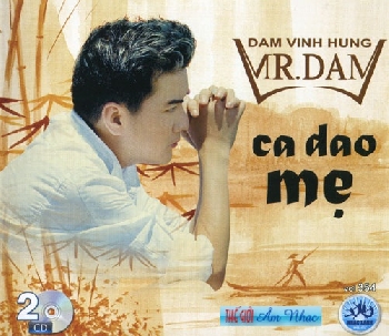 A - CD Dam Vinh Hung - Ca Dao Me ( 2 Dia )