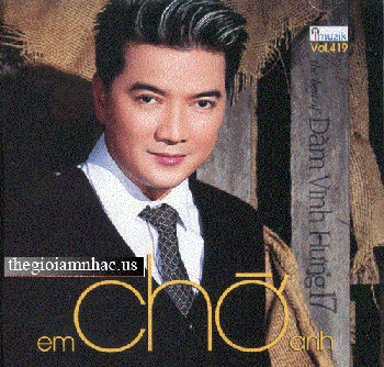 A - CD Dam Vinh Hung 17 : Em Cho Anh.