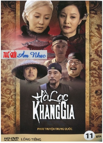 001 - Phim Bo Trung Quoc :Ha Lac Khang Gia (Tron Bo 11 Dia)