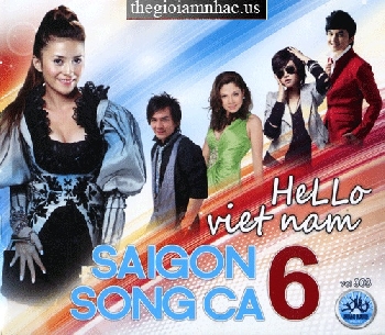 CD Saigon Song Ca 6 - Hello Viet Nam.