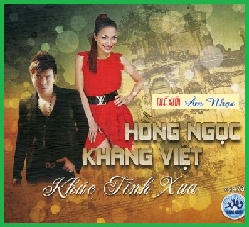 001 - CD Hong Ngoc & Khang Viet :Khuc Tinh Xua
