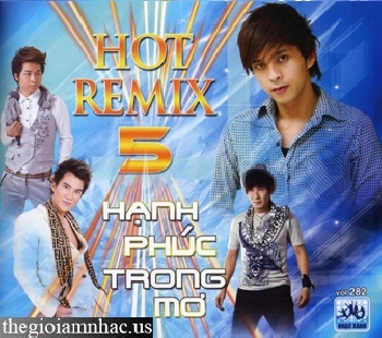 CD Hot Remix 5 - Hanh Phuc Trong Mo .