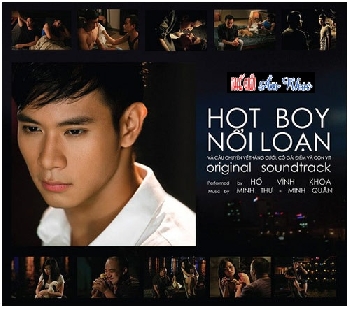 CD CS Ho Vinh Khoa :Hot Boy Noi Loan. Original Soundtrack.