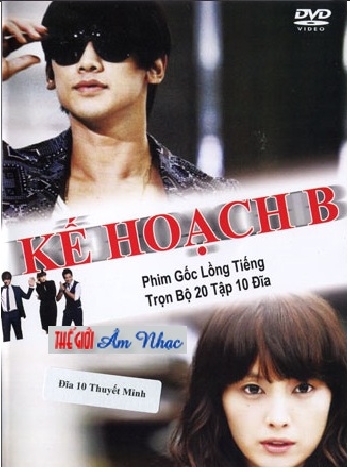1 - Phim Bo Han Quoc :Ke Hoach B (Tron Bo 10 Dia)
