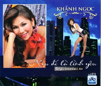 CD Khanh Ngoc - Bang Cuong : Neu Do La Tinh Yeu .