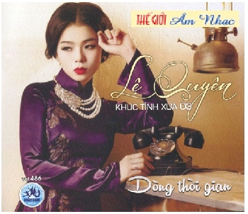 0001 - CD Le Quyen :Khuc Tinh Xua 3 - Dong Thoi Gian