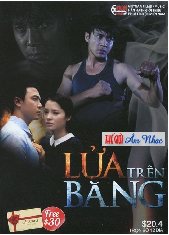 00001 - Phim Bo Viet Nam :Lua Tren Bang (Tron Bo 12 Dia)