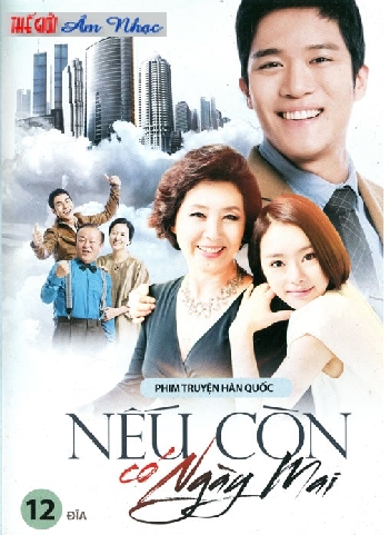 01 - Phim Bo Han Quoc :Neu Con Co Ngay Mai (Phan 1-12 Dia)