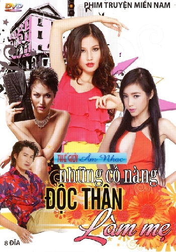 1 - Phim Bo Viet Nam :Nhung Co Nang Doc Than Lam Me (Tron Bo 8 D
