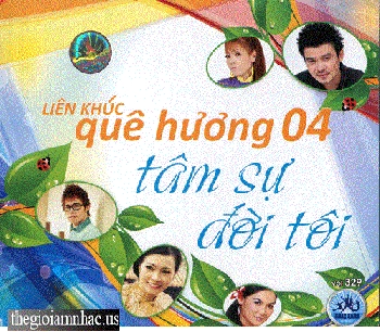 CD Lien Khuc Que Huong 4 - Tam Su Doi Toi.