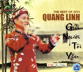 1 - CD Quang Linh 2011 - Gui Nguoi Toi Yeu (2 Dia)