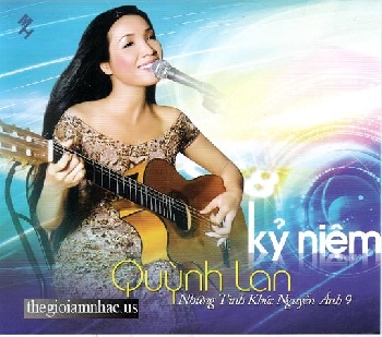 CD Ky Niem - Nhung Tinh Khuc Nguyen Anh 9 - Quynh Lan