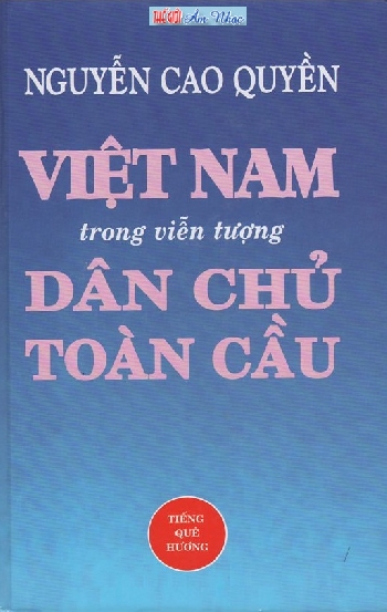 1 -Sach "Viet Nam Trong Vien Tuong Dan Chu Toan Cau"-Nguyen Cao