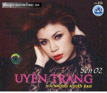 A - CD Sen 2 - Uyen Trang Va Nhung Nguoi Ban.