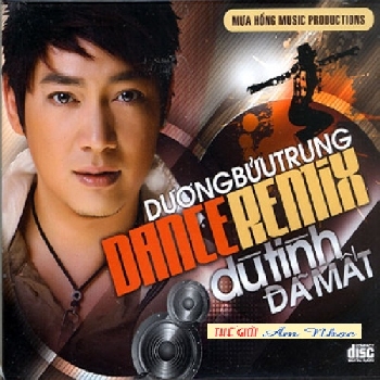 A - CD Du Tinh Da Mat Dance Remix - Ca Si Duong Buu Trung