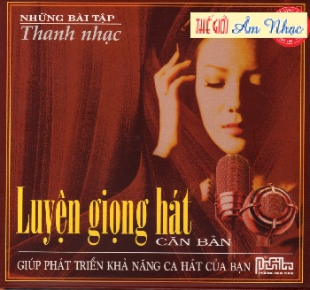 CD Nhung Bai Tap Thanh Nhac,Luyen giong Hat Can Ban