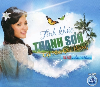 1 - CD Tinh Khuc Thanh Son :Goi Nho Que Huong