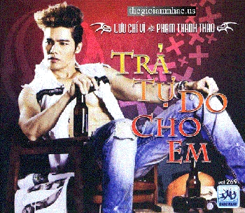 CD Luu Chi Vy + Pham Thanh Thao - TRA TU DO CHO EM.