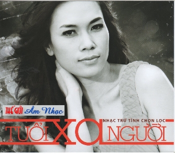 1 - CD Tuoi Xa Nguoi - Nhac Tru Tinh Chon Loc.