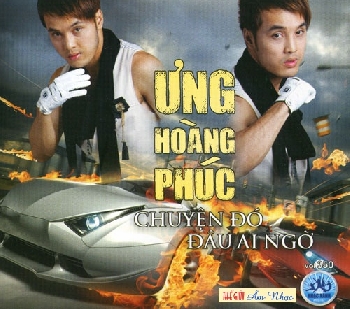 A - CD Ung Hoang Phuc - Chuyen Do Dau Ai Ngo.