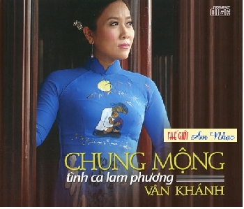 1 - CD Van Khanh - Chung Mong ,Tinh Ca Lam Phuong.