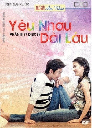 1 - Phim Bo Han Quoc : Yeu Nhau Dai Lau. Phan 3 (7 Dia)